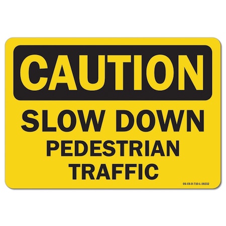 Signmission OSHA Caution Decal, Slow Down Pedestrian Traffic, 7in X 5in Decal, 5" W, 7" L, Landscape OS-CS-D-57-L-19232